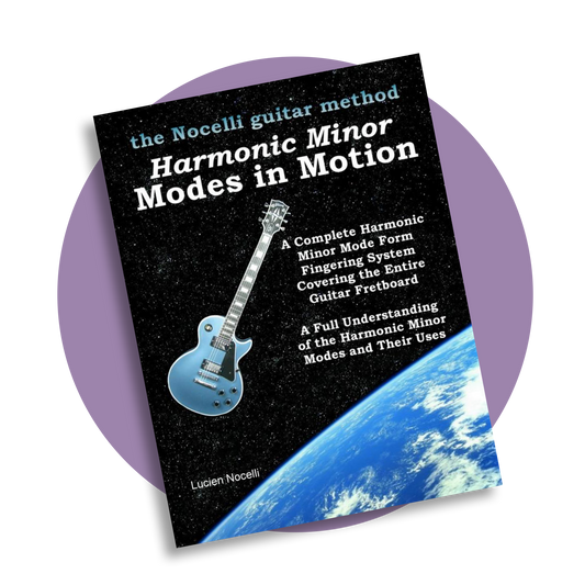 Harmonic Minor Modes In Motion (The Nocelli Guitar Method)