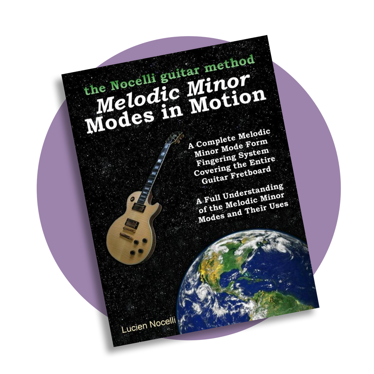 Melodic Minor Modes In Motion (The Nocelli Guitar Method)